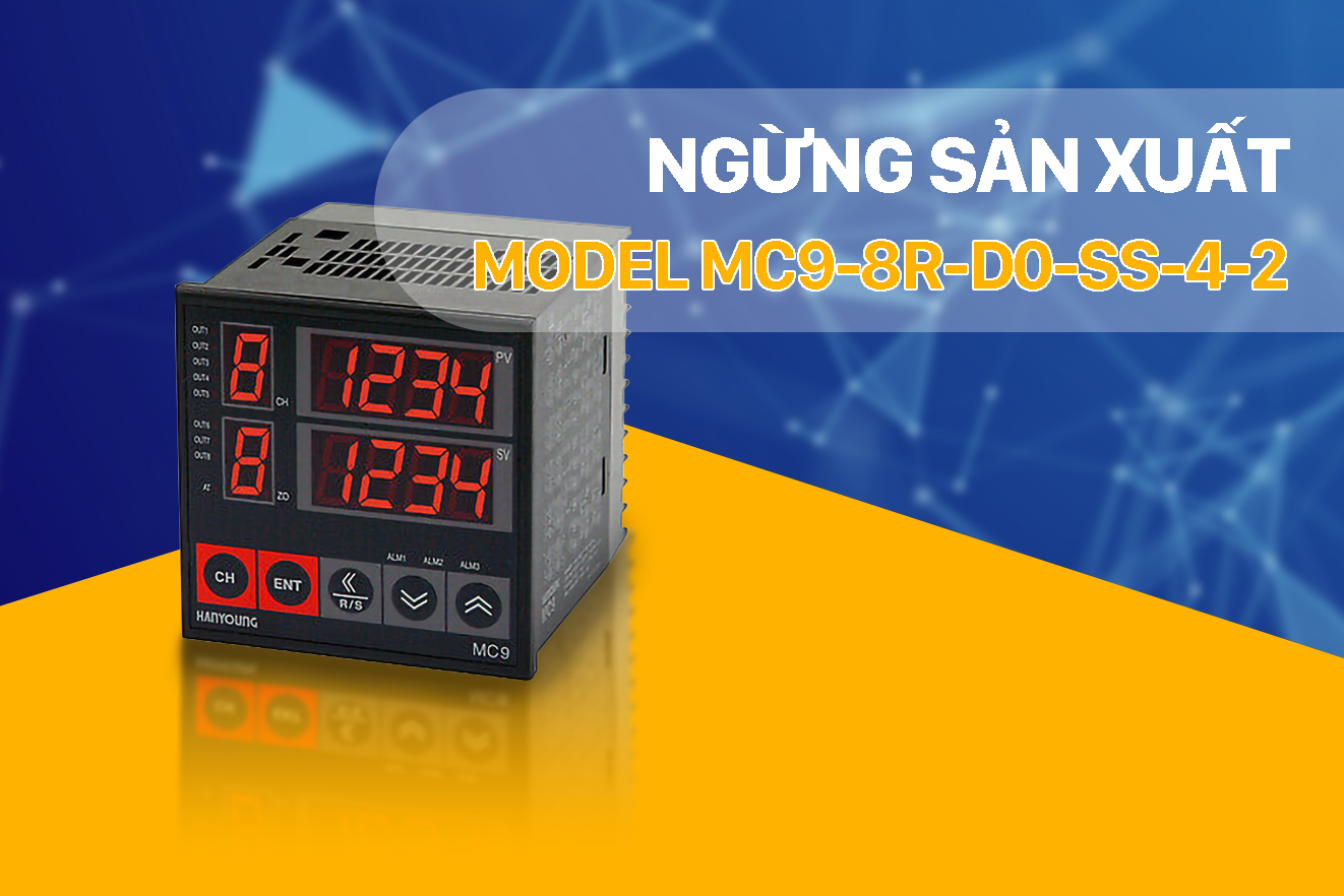 [Hanyoung Nux - thông báo] ngừng sản xuất model MC9-8R-D0-SS-4-2